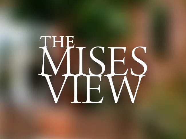 The Mises View